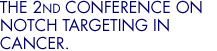 THE 2ND CONFERENCE ON NOTCH TARGETING IN CANCER.